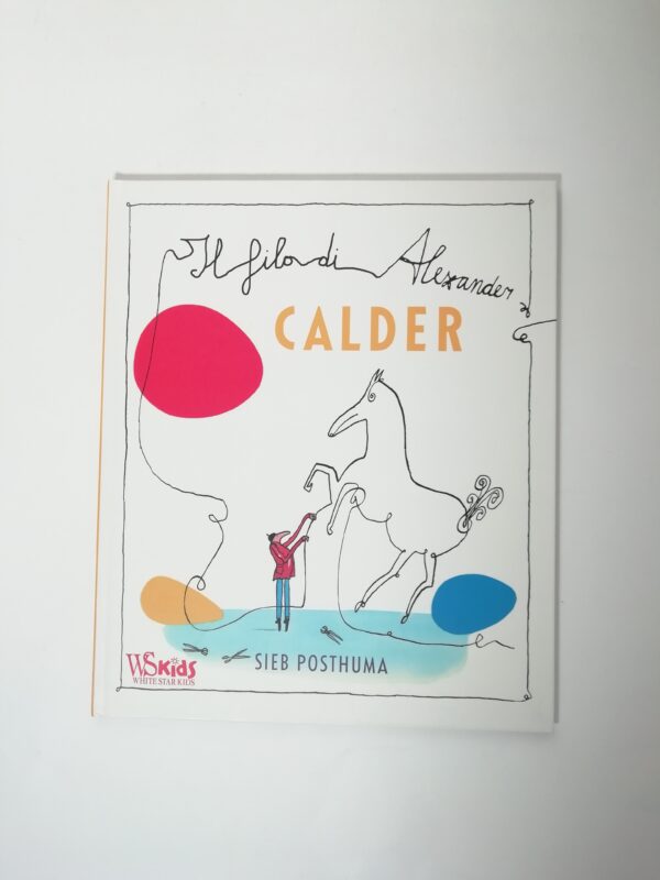 Sieb Posthuma - Il filo di Alexander Calder