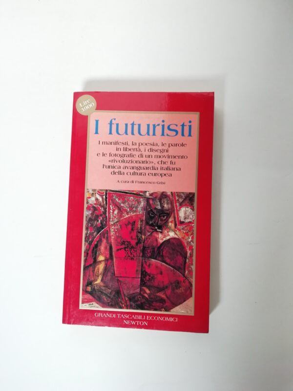 Francesco Grisi (a cura di) - I futuristi