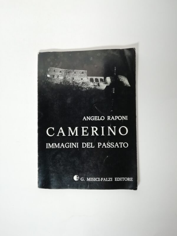 Angelo Raponi - Camerino. Immagini del passato.