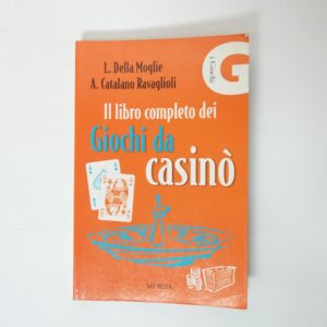 L. Della Moglie, A. Catalano Ravaglioli - Il libro completo dei giochi da casiò