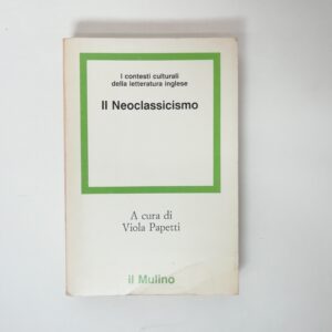 Viola Papetti (a cura di) - Il Neoclassicismo