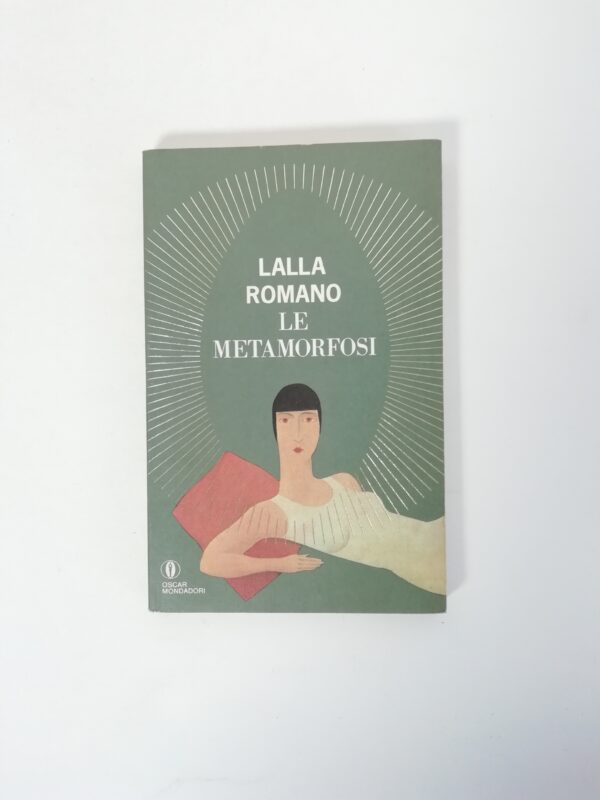 Lalla Romano - Le metamorfosi