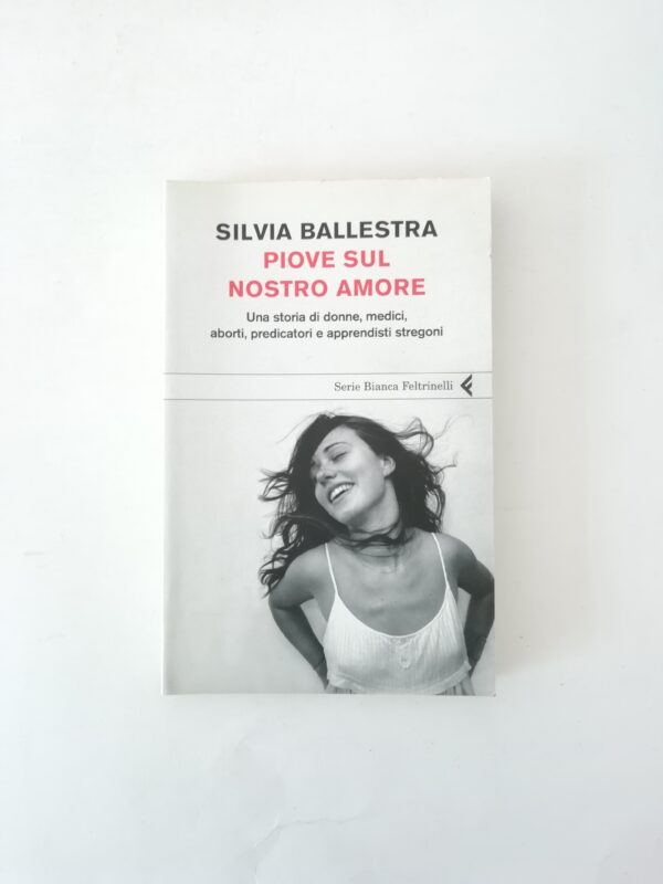 Silvia Ballestra - Piove sul nostro amore