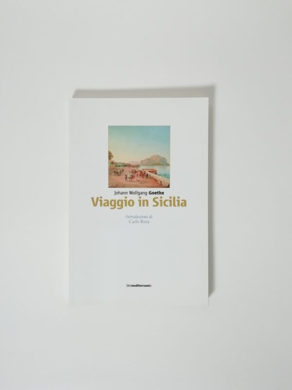 Johanm Wolfgang Goethe - Viaggio in Sicilia