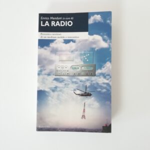 Enrico Manduni (a cura di) - La radio. Percorsi e territoridi un medium mobile e interattivo.