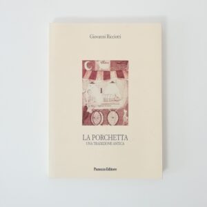 Giovanni Ricciotti - La porchetta. Una tradizione antica.