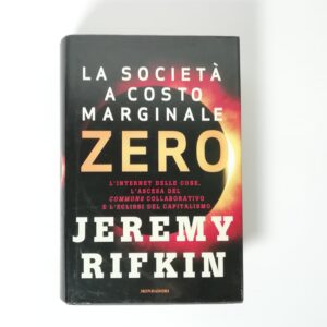 Jeremy Rifkin - La società a costo marginale zero