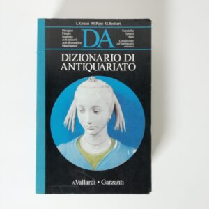 L. Grassi, M. Pepe, G. Sestieri - Dizionario di antiquariato
