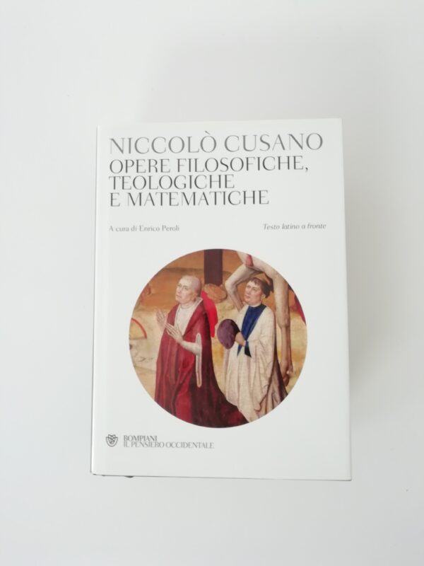Niccolò Cusano - Opere filosofiche, teologiche e matematiche