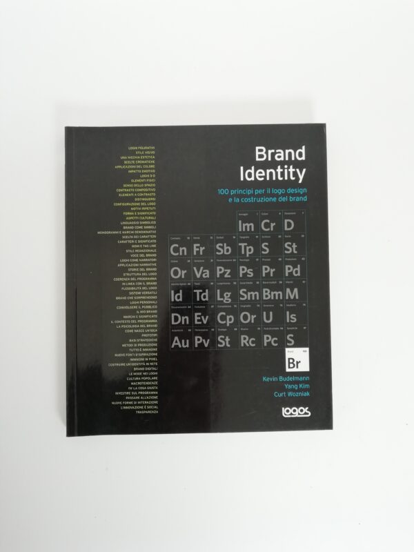 K. Budelmann, Y. Kim, C. Wozniak - Brand identity. 100 principi per un logo design e la costruzione del brand.