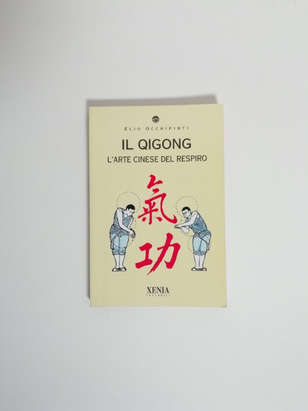 Elio Occhipinti - Il Qigong. L'arte cinese del respiro.