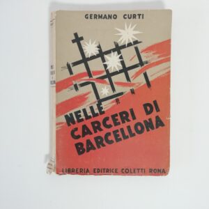 Germano Curti - Nelle carceri di Barcellona