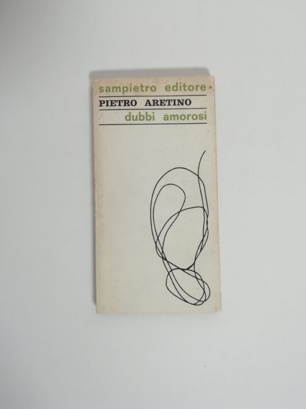 Pietro Aretino - Dubbi amorosi