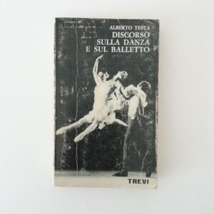 Alberto Testa - Discorso sulla danza e sul balletto