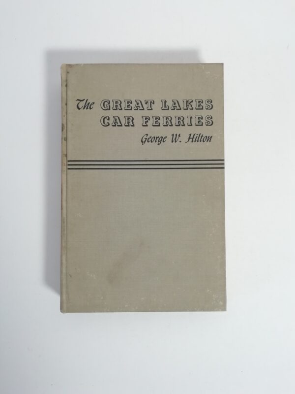 George W. Hilton - The great lakes car ferries
