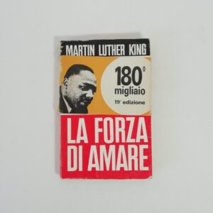 Martin Luther King - La forza di amare