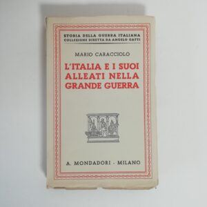 Mario Caracciolo - L'Italia e i suoi alleati nella Grande Guerra