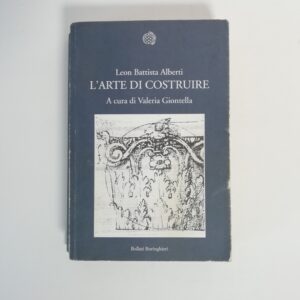 Leon Battista Alberti - L'arte di costruire