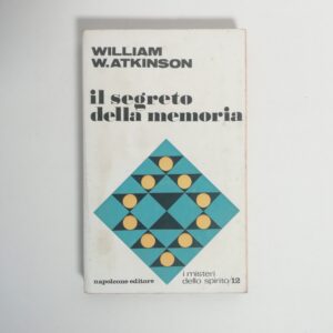 William W. Atkinson - Il segreto della memoria