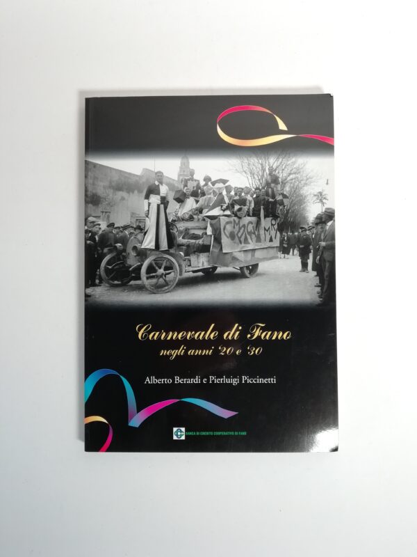 A. Berardi, P. Piccinetti - Carnevale di Fano negli anni '20 e '30