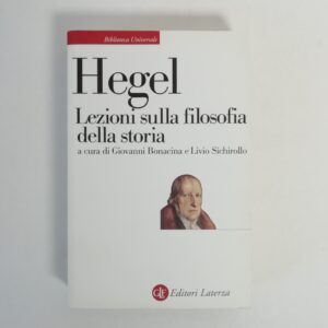Georg Wilhelm Friedrich Hegel - Lezioni sulla filosofia della storia