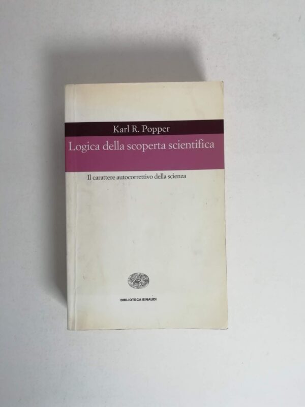 Karl R. Popper - Logica della scoperta scientifica.