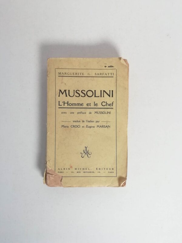 Marguerite G. Sarfatti - Mussolini. L'Homme et le Chef.