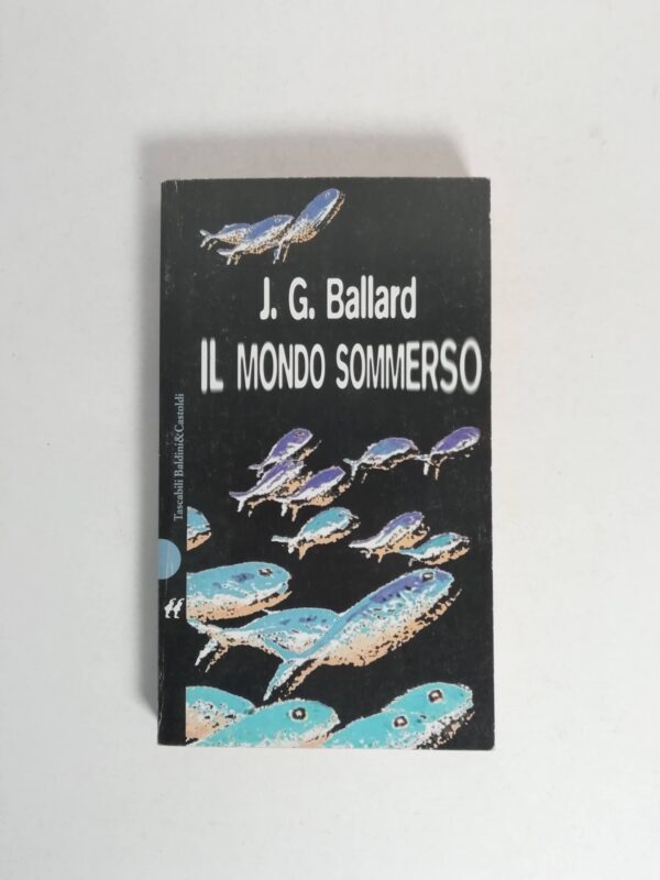 J. G. Ballard - Il mondo sommerso