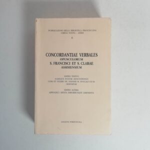 Giovanni Boccali (a cura di) - Concordantiae verbales opusculorum S. Francisci et S. Clarae assisiensium