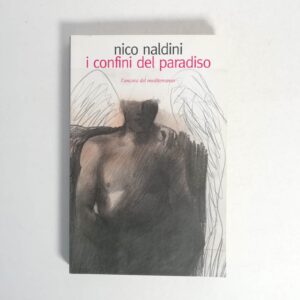 Nico Naldini - I confini del paradiso