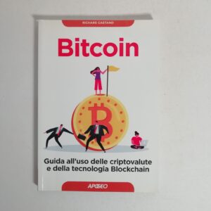 Richard Caetano - Bitcoin. Guida all'uso delle criptovalute e della tecnologia Blockchain.