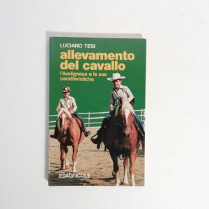 Luciano Tesi - Allevamento del cavallo. L'Avelignese e le sue caratteristiche.