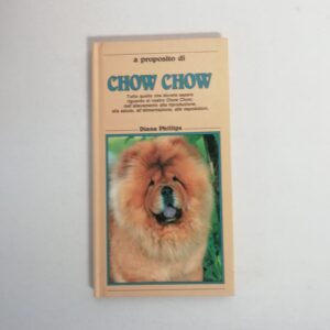 Diana Philips - A proposito di chow chow