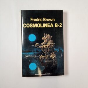 Fredric Brown - Cosmolinea B-2 - Arnoldo Mondadori 1983