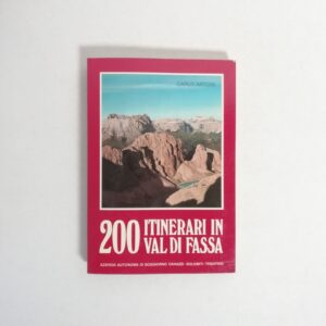 Carlo Artoni - 200 itinerari in Val di Fassa