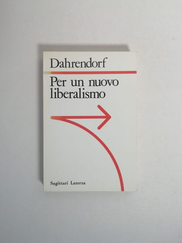Ralf Dahrendorf - Per un nuovo liberalismo