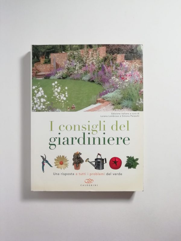 L. Lombroso, S. Pareschi - I consigli del giardiniere
