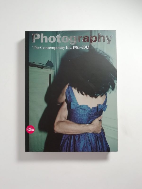 Photogaphy. The contemporary Era 1981-2013.