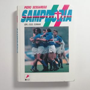 Piero Sessarego - Sampdoria. Ieri, oggi, domani.