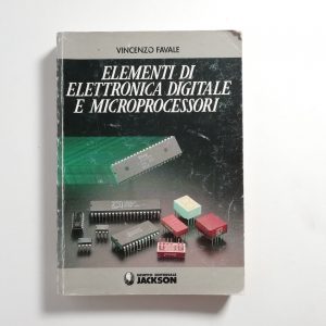 Vincenzo Favale - Elementi di elettronica digitale e microprocessori