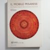 G. Calegari, P. Giannotti - Il mobile pesarese. Dai maestri artigiani alla produzione industriale.
