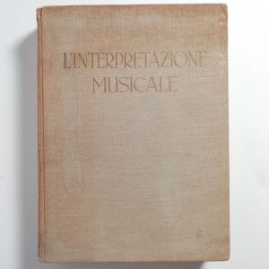 Andrea Della Corte - L'interpretazione musicale e gli interpreti