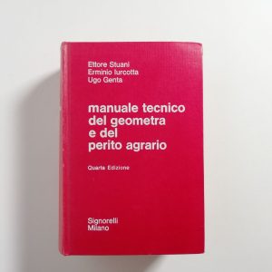 E. Stuani, E. Iurcotta, U. Genta - Manuale tecnico del geometra e del perito agrario