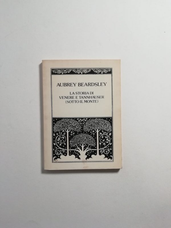 Aubrey Beardsley - La storia di Venere e Tannhauser (sotto il monte)