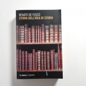 Renato De Fusco - Storia dell'idea di storia
