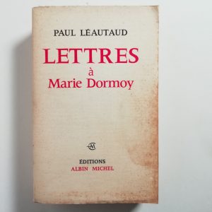 Paul Léautaud - Lettres à Marie Dormoy