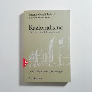Eugenio Gentili Tedeschi - Razionalismo. L'architettura della modernità.