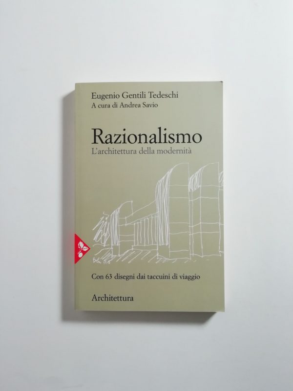 Eugenio Gentili Tedeschi - Razionalismo. L'architettura della modernità.