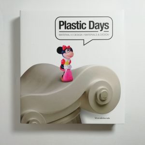 C. Cecchini, M. Petroni - Plastic Days. Materiali e design.