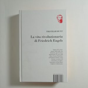 Tristram Hunt - La vita rivoluzionaria di Friedrich Engels